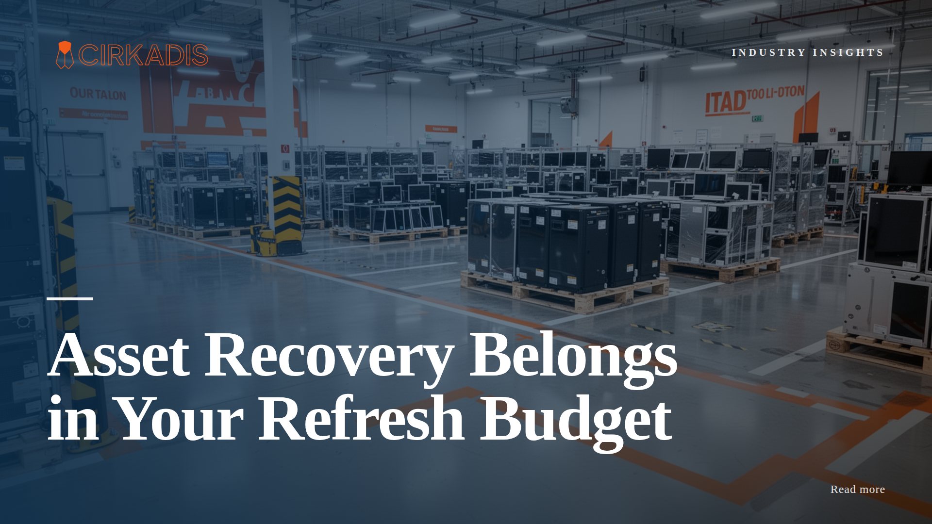 Asset Recovery Belongs in Your Refresh Budget